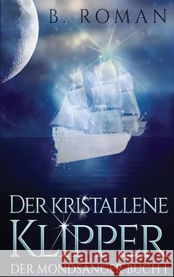 Der kristallene Klipper B Roman, Skye Vikström 9784867517123 Next Chapter Circle - książka