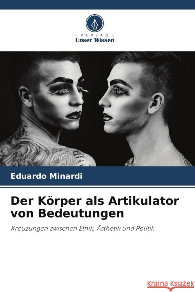 Der K?rper als Artikulator von Bedeutungen Eduardo Minardi 9786206958772 Verlag Unser Wissen - książka