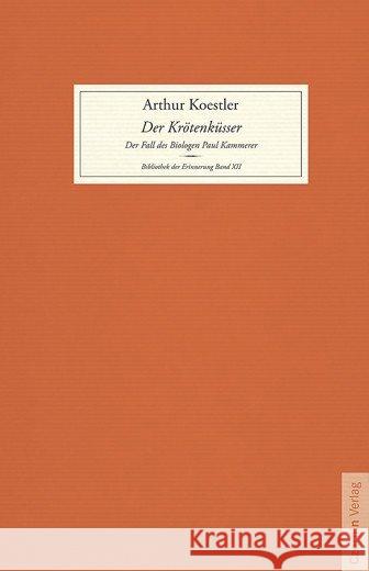 Der Krötenküsser : Der Fall des Biologen Paul Kammerer Koestler, Arthur   9783707603149 Czernin - książka