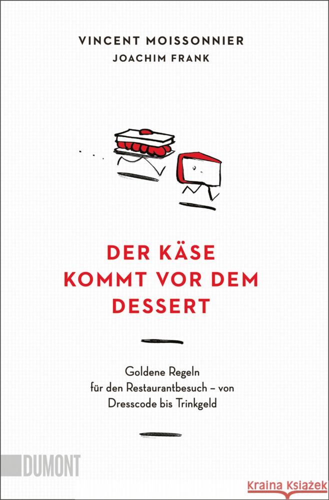 Der Käse kommt vor dem Dessert Moissonnier, Vincent, Frank, Joachim 9783755805373 DuMont Buchverlag - książka