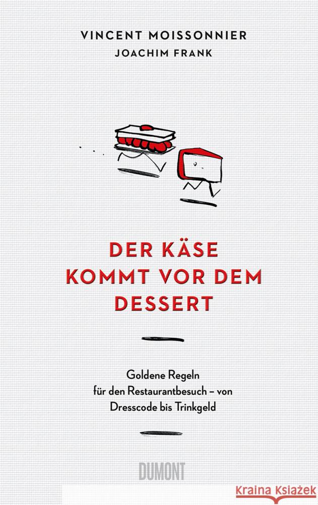 Der Käse kommt vor dem Dessert Moissonnier, Vincent, Frank, Joachim 9783832169329 DuMont Buchverlag Gruppe - książka