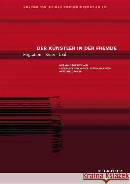Der Kunstler in der Fremde : Migration - Reise - Exil  9783050050911 De Gruyter (A) - książka