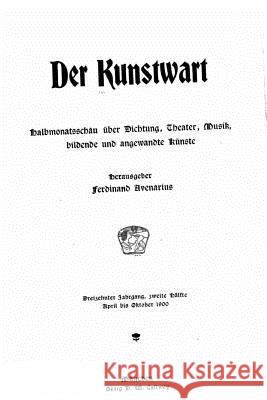 Der Kunstwart Ferdinand Avenarius 9781523361137 Createspace Independent Publishing Platform - książka