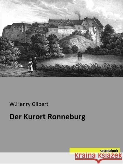 Der Kurort Ronneburg Gilbert, W.Henry 9783957704986 Saxoniabuch.de - książka