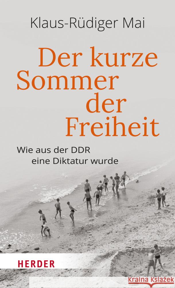 Der kurze Sommer der Freiheit Mai, Klaus-Rüdiger 9783451394638 Herder, Freiburg - książka