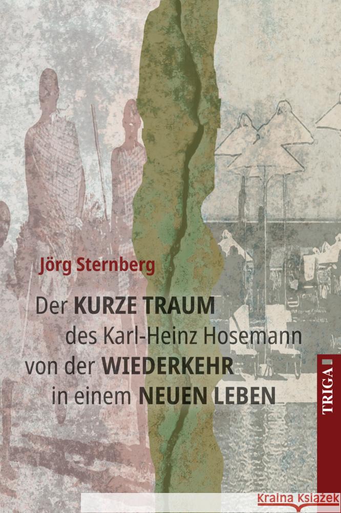 Der kurze Traum des Karl-Heinz Hosemann von der Wiederkehr in einem neuen Leben Sternberg, Jörg 9783958283268 Triga - książka