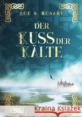 Der Kuss der Kälte Rosary, Zoe S. 9783754313640 Books on Demand - książka