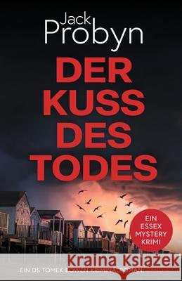 Der Kuss Des Todes: Ein fesselnder Kriminalroman Probyn 9781805201380 Cliff Edge Press Limited - książka
