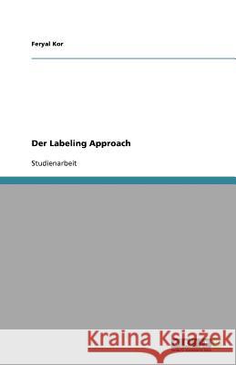 Der Labeling Approach Feryal Kor 9783640573769 Grin Verlag - książka