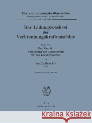 Der Ladungswechsel Der Verbrennungskraftmaschine: Dritter Teil: Der Viertakt Ausnützung Der Abgasenergie Für Den Ladungswechsel List, Hans 9783211802854 Springer - książka