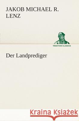 Der Landprediger Jakob Michael Reinhold Lenz 9783849546700 Tredition Classics - książka
