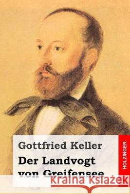 Der Landvogt von Greifensee Keller, Gottfried 9781499397581 Createspace - książka