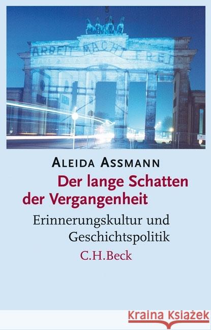Der lange Schatten der Vergangenheit : Erinnerungskultur und Geschichtspolitik Assmann, Aleida 9783406666506 Beck - książka