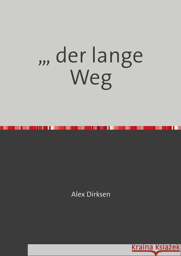 der lange Weg ... Dirksen, Alex 9783758435232 epubli - książka