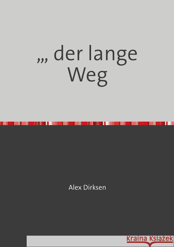 der lange Weg ... Dirksen, Alex 9783758435232 epubli - książka