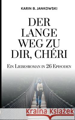 Der lange Weg zu dir, Ch Karin B 9783754340479 Books on Demand - książka