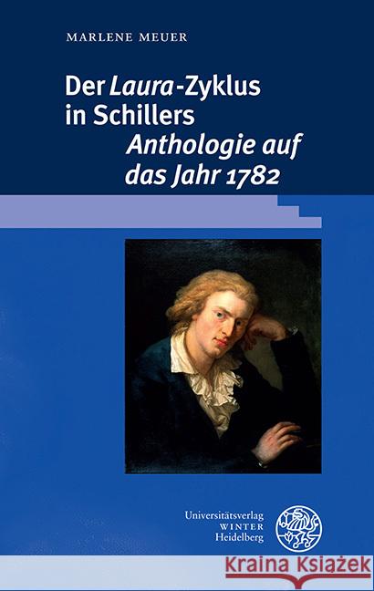 Der 'laura'-Zyklus in Schillers 'anthologie Auf Das Jahr 1782' Meuer, Marlene 9783825368715 Universitatsverlag Winter - książka