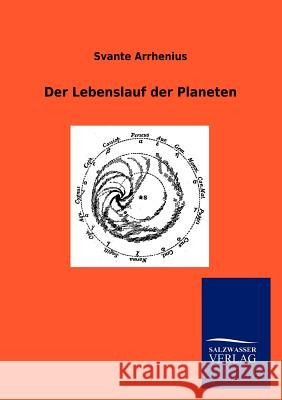 Der Lebenslauf der Planeten Arrhenius, Svante 9783846006511 Salzwasser-Verlag Gmbh - książka