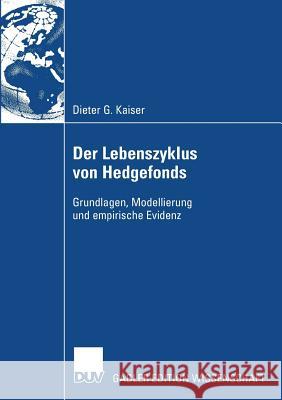 Der Lebenszyklus Von Hedgefonds: Grundlagen, Modellierung Und Empirische Evidenz Dieter G. Kaiser Prof Dr Friedrich Thi 9783835007536 Deutscher Universitats Verlag - książka