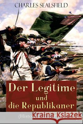 Der Legitime und die Republikaner (Historischer Roman): Wildwestroman (Tokeah) Sealsfield, Charles 9788026885306 E-Artnow - książka