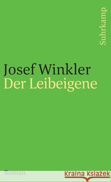 Der Leibeigene : Roman. Georg-Büchner-Preis 2008 Winkler, Josef   9783518382318 Suhrkamp - książka