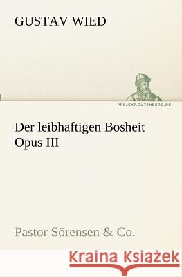 Der leibhaftigen Bosheit Opus III Wied, Gustav 9783842418059 TREDITION CLASSICS - książka