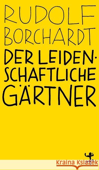 Der leidenschaftliche Gärtner : Ungekürzte Ausgabe Borchardt, Rudolf 9783957579089 Matthes & Seitz Berlin - książka