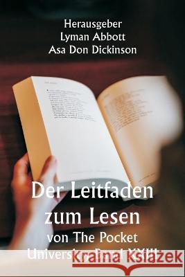 Der Leitfaden zum Lesen von The Pocket University, Band XXIII Monteur Lyman Abbott Asa Don Dickinson  9789357337755 Writat - książka