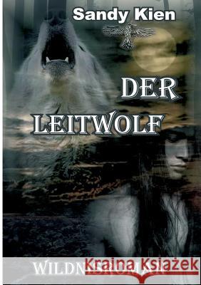 Der Leitwolf Kien, Sandy 9783748217930 Tredition Gmbh - książka