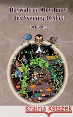 Der Lektor: die wahren Abenteuer des Svenney O´Shea Sven Bork 9783740733384 Twentysix - książka