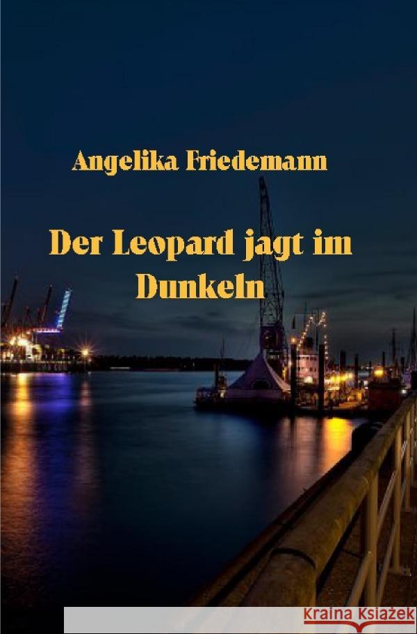 Der Leopard jagt im Dunkeln Friedemann, Angelika 9783758420962 epubli - książka