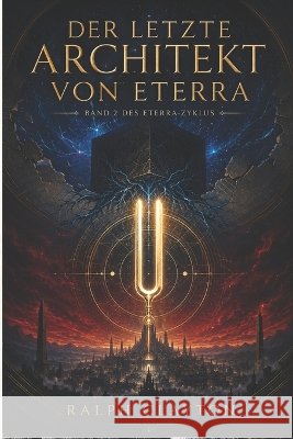 Der letzte Architekt von Eterra: Zweiter Band des Eterra-Zyklus: Der Eterra-Zyklus Clayton, Ralph 9798190301724 Independently Published - książka