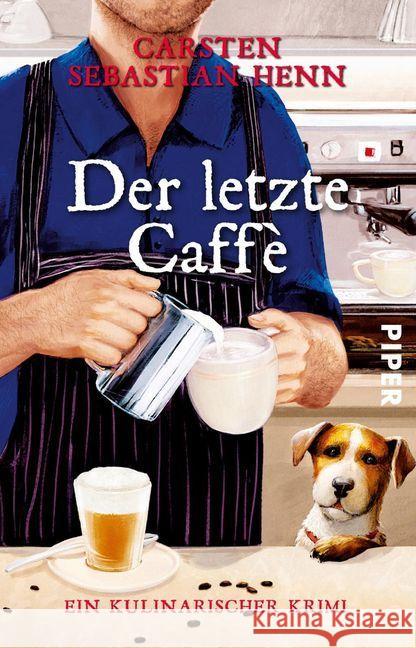 Der letzte Caffè : Ein kulinarischer Krimi Henn, Carsten Sebastian 9783492314817 Piper - książka