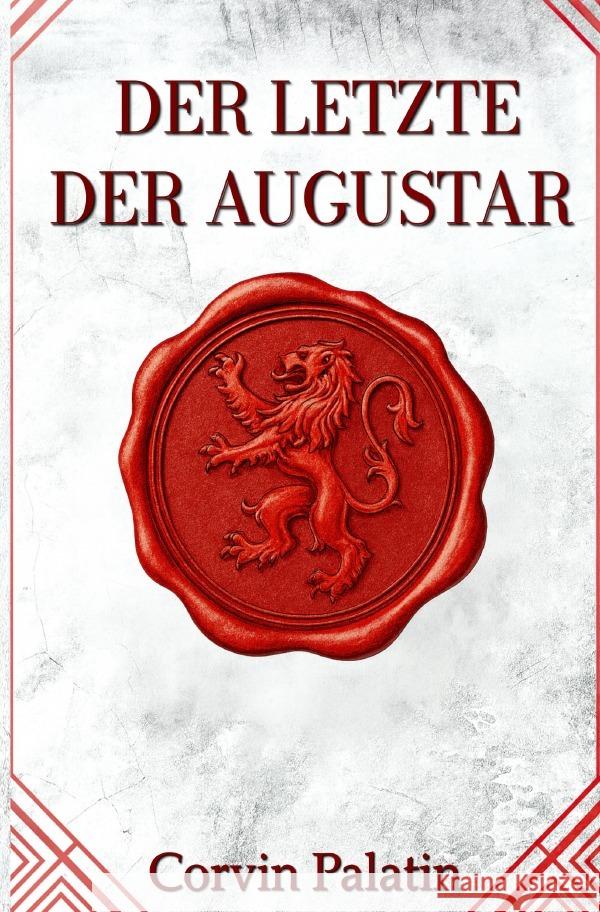 Der Letzte der Augustar Palatin, Corvin 9783565043774 epubli - książka
