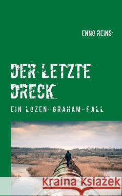 Der letzte Dreck: Ein Lozen-Graham-Fall Reins, Enno 9783740753337 Twentysix - książka