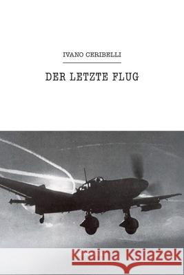 Der Letzte Flug Ivano Ceribelli 9788892923232 Santelli Editore - książka