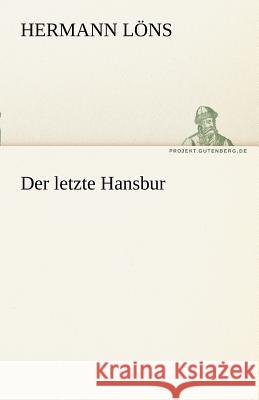 Der letzte Hansbur Löns, Hermann 9783842469136 TREDITION CLASSICS - książka