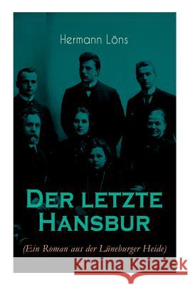 Der letzte Hansbur: Familiensaga (Ein Roman aus der L�neburger Heide) Hermann Lons 9788026886587 e-artnow - książka