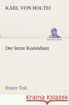 Der letzte Komödiant Holtei, Karl von 9783849530471 TREDITION CLASSICS - książka