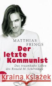 Der letzte Kommunist : Das traumhafte Leben des Ronald M. Schernikau Frings, Matthias 9783746670829 Aufbau TB - książka