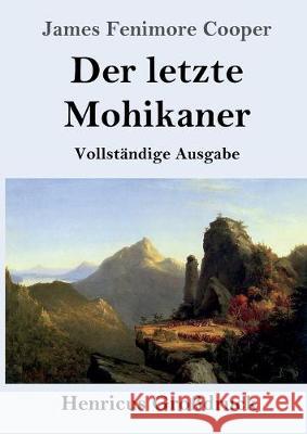 Der letzte Mohikaner (Großdruck): Vollständige Ausgabe Cooper, James Fenimore 9783847827405 Henricus - książka