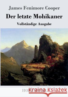 Der letzte Mohikaner: Vollständige Ausgabe Cooper, James Fenimore 9783843027298 Hofenberg - książka