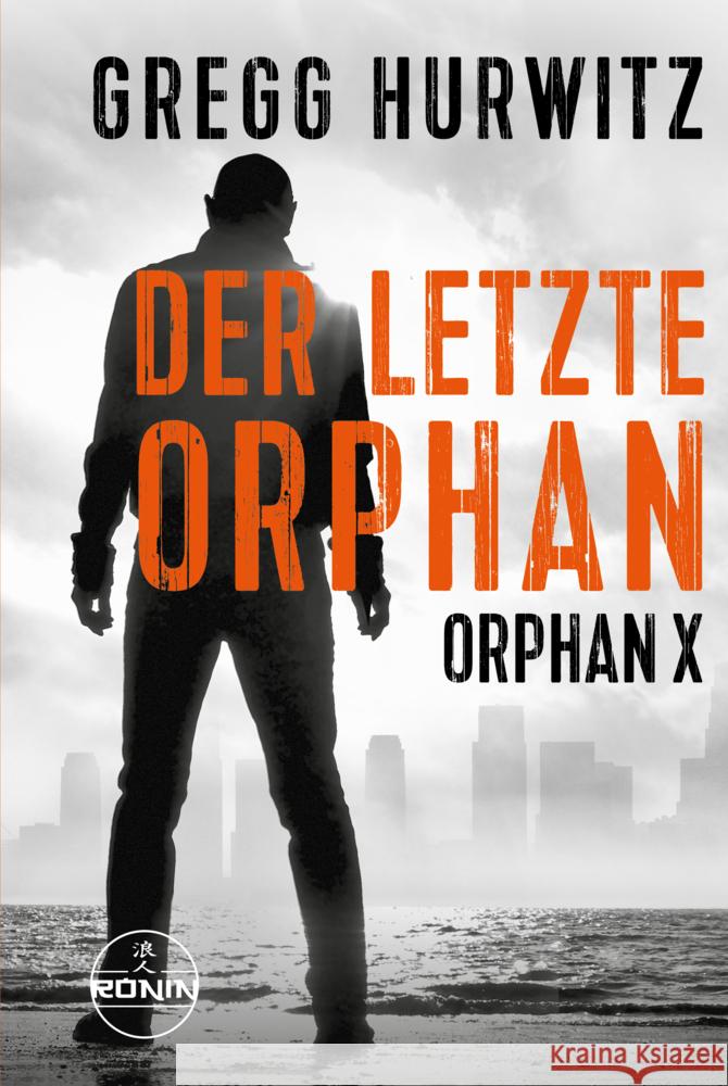 Der letzte Orphan. Ein Orphan X Thriller von Gregg Hurwitz Hurwitz, Gregg 9783989555594 Ronin Hörverlag - książka