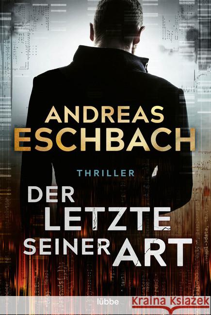 Der Letzte seiner Art : Thriller . Eschbach, Andreas 9783404180233 Bastei Lübbe - książka