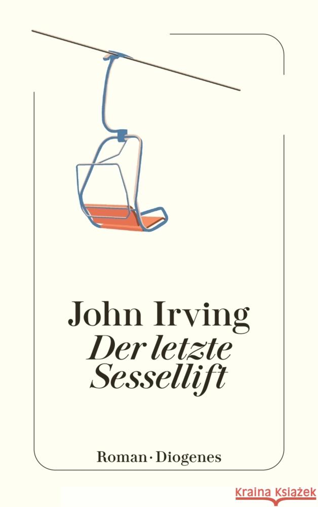 Der letzte Sessellift Irving, John 9783257247565 Diogenes - książka