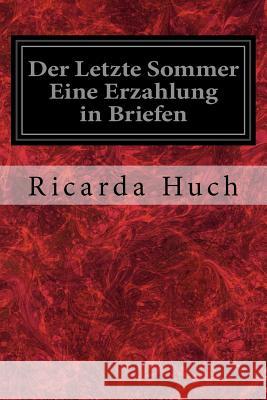 Der Letzte Sommer Eine Erzahlung in Briefen Ricarda Huch 9781979339643 Createspace Independent Publishing Platform - książka