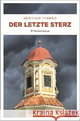 Der letzte Sterz : Kriminalroman Pfeifer, Günther 9783740804282 Emons - książka