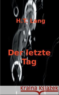Der letzte Tag : Tl.1 Holger Lang 9783849545642 Tredition - książka