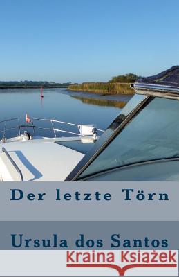 Der letzte Törn Dos Santos, Ursula 9781539782049 Createspace Independent Publishing Platform - książka