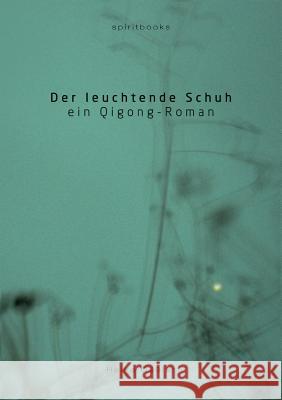 Der Leuchtende Schuh Gassler, Heike 9783981471489 Spiritbooks - książka